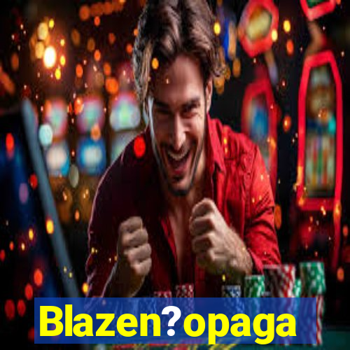 Blazen?opaga