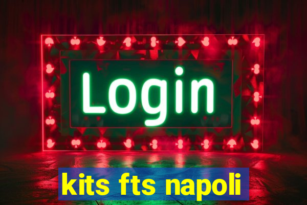 kits fts napoli