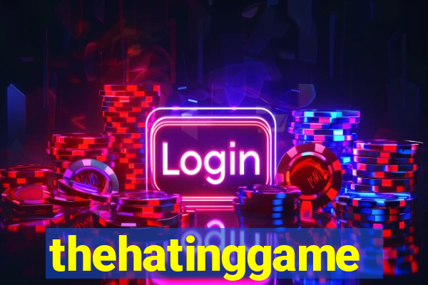thehatinggame