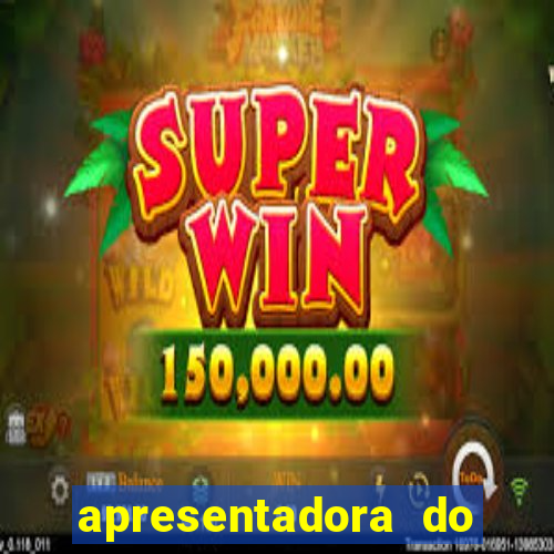 apresentadora do esporte espetacular nua
