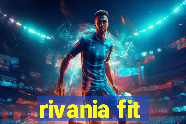 rivania fit