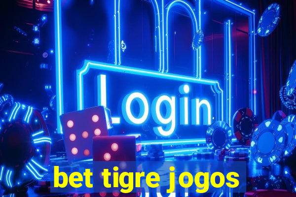 bet tigre jogos