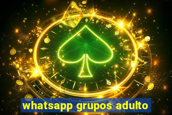 whatsapp grupos adulto