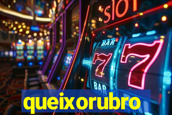 queixorubro