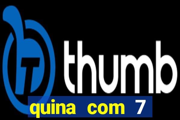 quina com 7 dezenas valor