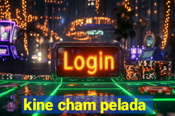 kine cham pelada