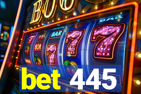 bet 445