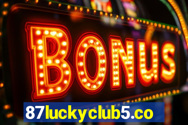87luckyclub5.com