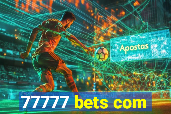 77777 bets com