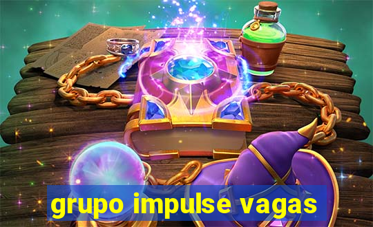 grupo impulse vagas