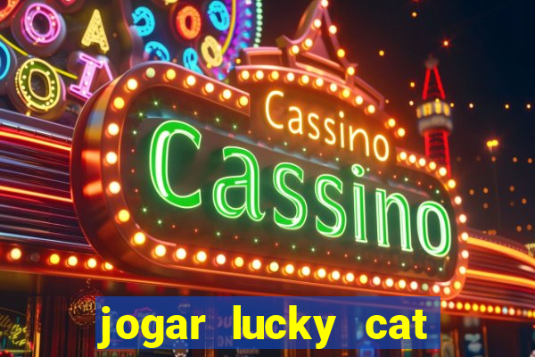 jogar lucky cat modo demo