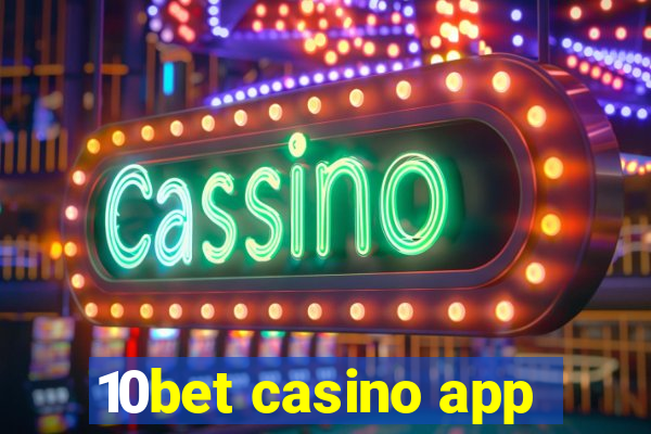 10bet casino app