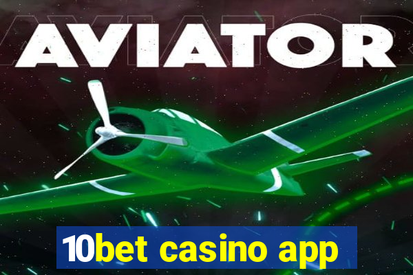 10bet casino app
