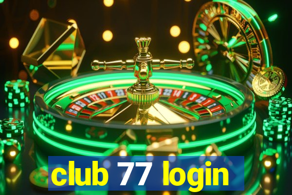 club 77 login
