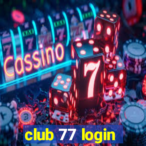 club 77 login