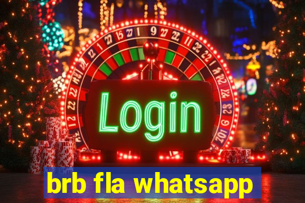 brb fla whatsapp