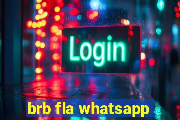 brb fla whatsapp