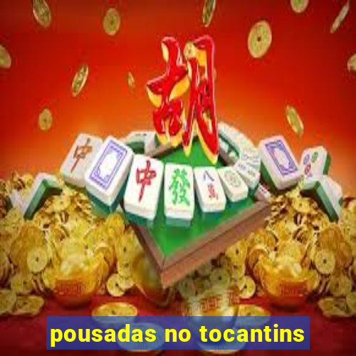pousadas no tocantins