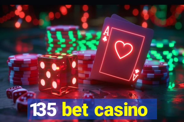 135 bet casino