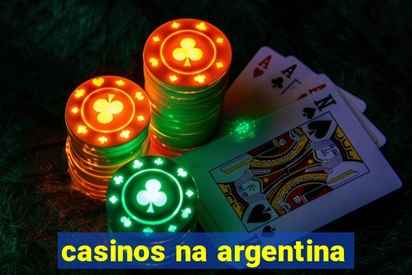 casinos na argentina