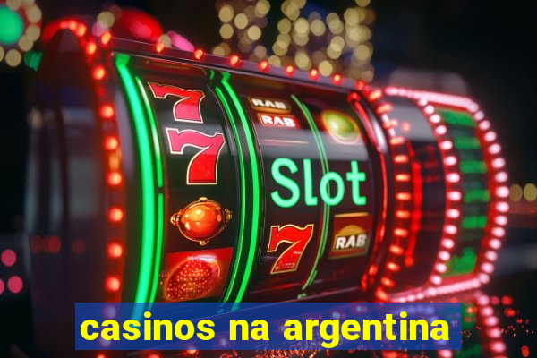 casinos na argentina
