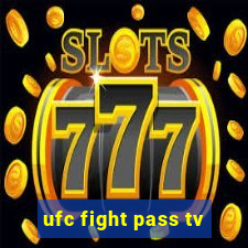 ufc fight pass tv