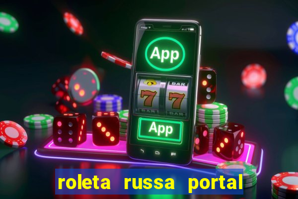 roleta russa portal do zacarias
