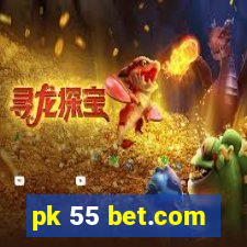 pk 55 bet.com