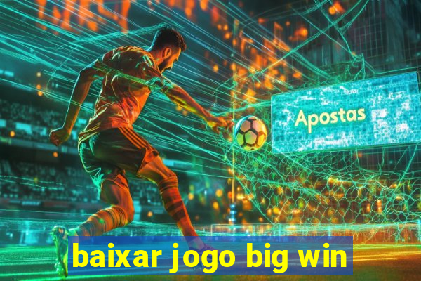 baixar jogo big win
