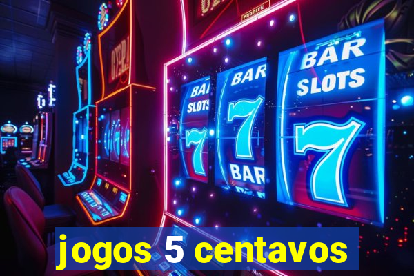 jogos 5 centavos