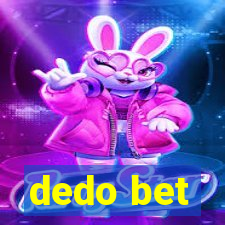 dedo bet