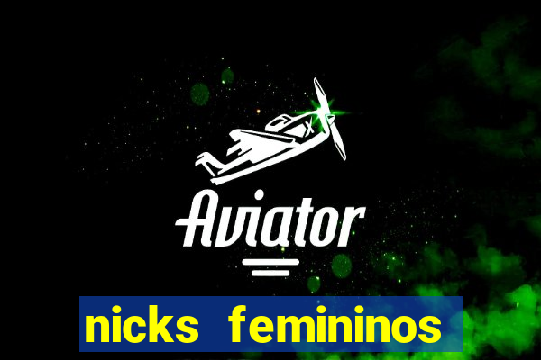 nicks femininos para jogos