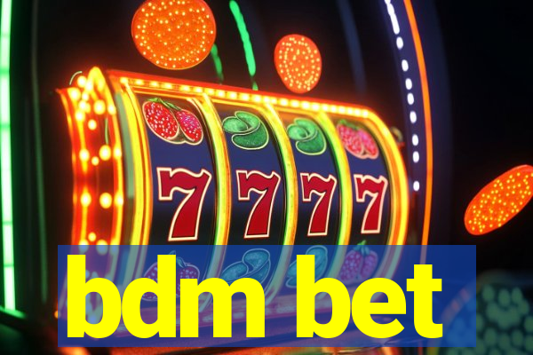 bdm bet
