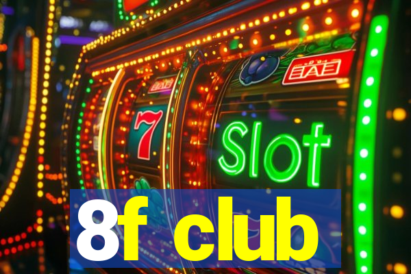8f club