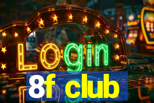 8f club