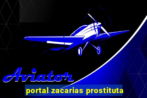 portal zacarias prostituta