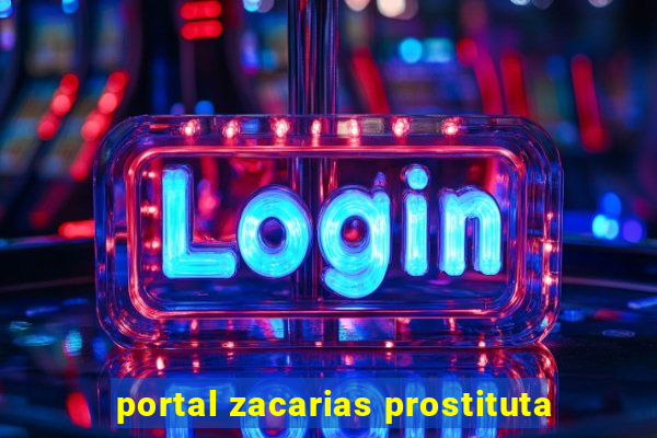 portal zacarias prostituta