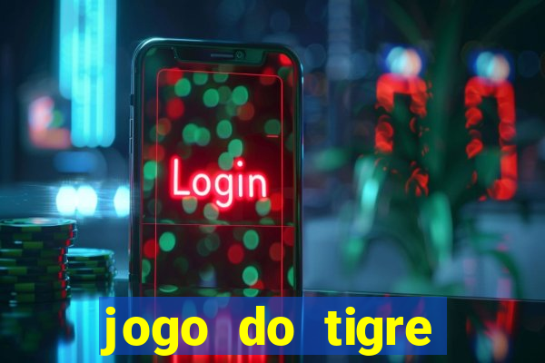 jogo do tigre plataforma chinesa