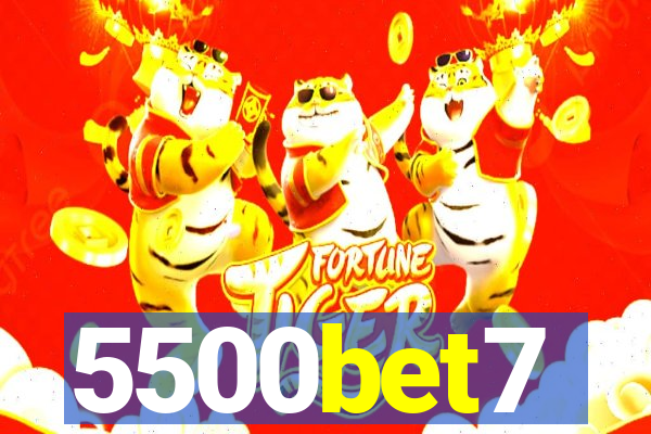 5500bet7