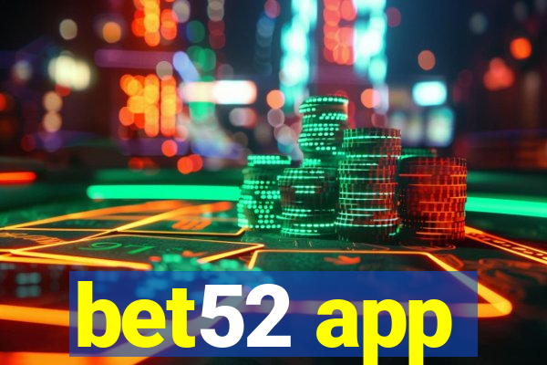 bet52 app
