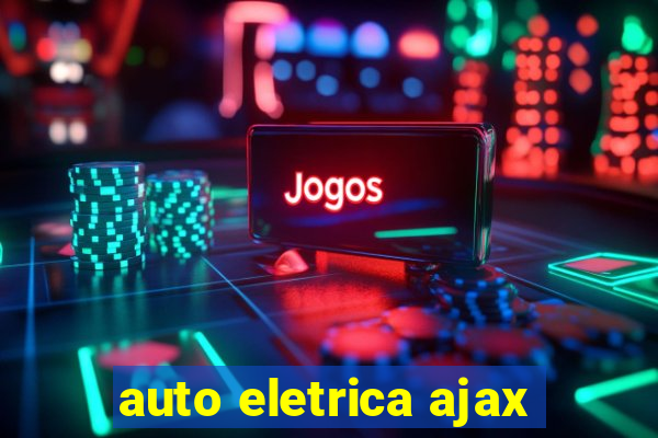 auto eletrica ajax