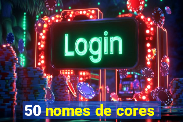 50 nomes de cores