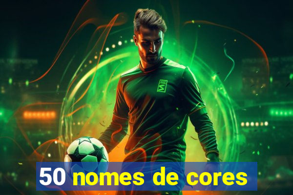 50 nomes de cores