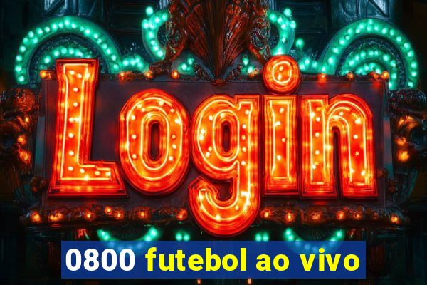 0800 futebol ao vivo