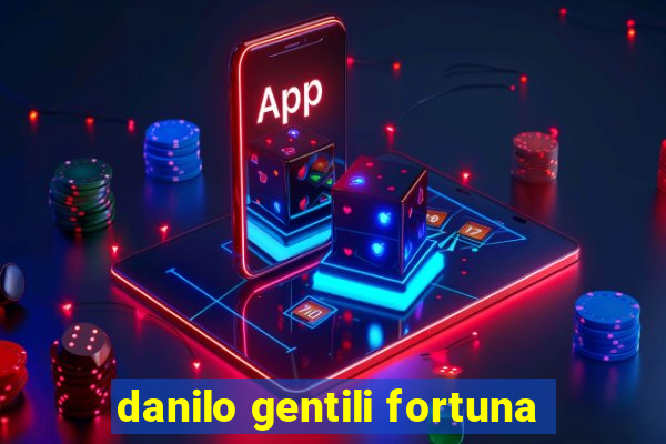 danilo gentili fortuna
