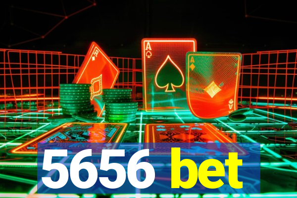 5656 bet