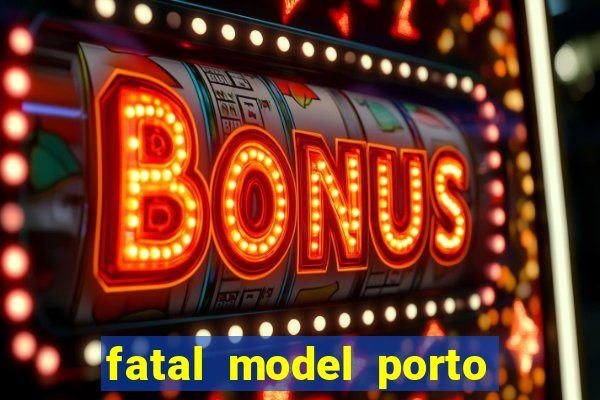 fatal model porto alegre do norte