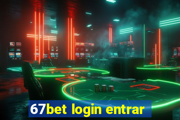 67bet login entrar