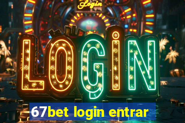 67bet login entrar