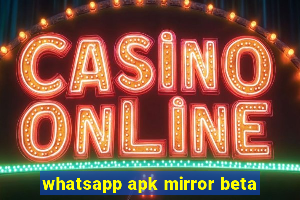 whatsapp apk mirror beta